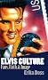 Elvis Culture: Fans, Faith & Image