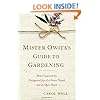 Mister Owita's Guide to Gardening: How I Learned the Unexpected Joy of a Green Thumb and an Open Heart