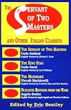The Servant of Two Masters & Other Italian Classics (Paperback) (Eric Bentley's Dramatic Repertoire)