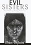 Evil Sisters: The Threat of Female Sexuality and the Cult of Manhood