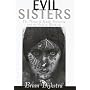 Evil Sisters: The Threat of Female Sexuality and the Cult of Manhood