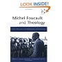 Michel Foucault and Theology: The Politics of Religious Experience
