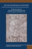 On the Inconstancy of Witches: Pierre De Lancre's Tableau De L'inconstance Des Mauvais Anges Et Daaemons 1612 (Arizona Studies in the Middle Ages and the Renaissance)