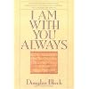 I Am With You Always: A Treasury of Inspirational Quotations, Poems and Prayers