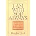I Am With You Always: A Treasury of Inspirational Quotations, Poems and Prayers