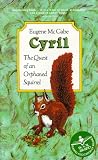 Cyril: The Quest of an Orphaned Squirrel (Lucky Tree Books)