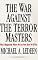The War Against the Terror Masters: Why It Happened. Where We Are Now. How We'll Win.