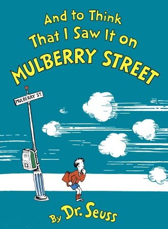 And To Think That I Saw It On Mulberry Street By Dr. Seuss
