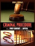 Criminal Procedure: From First Contact to Appeal John L. Worrall