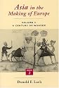 Asia in the Making of Europe, Volume II: A Century of Wonder. Book 1: The Visual Arts (Asia in the Making of Europe)