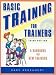 Basic Training for Trainers, Third Edition