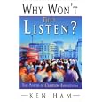 Why Won't They Listen? A Radical New Approach to Evangelism by Ken Ham