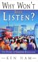 Why Won't They Listen? A Radical New Approach to Evangelism