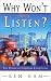 Why Won't They Listen? A Radical New Approach to Evangelism by Ken Ham