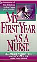 My First Year as a Nurse: Real-World Stories from America's Nurses (First Year Career)