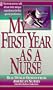 My First Year as a Nurse: Real-World Stories from America's Nurses (First Year Career)