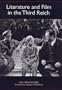 Literature and Film in the Third Reich (Studies in German Literature Linguistics and Culture)
