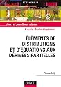 Distributions et &eacute;quations aux d&eacute;riv&eacute;es partielles : Cours et probl&egrave;mes r&eacute;solus