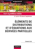 Distributions et équations aux dérivées partielles : Cours et problèmes résolus