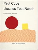 Petit Cube chez les Tout Ronds
