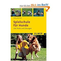 Spielschule f�r Hunde. 100 Tricks und �bungen