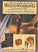 Book The Complete Book of Woodworking: Detailed Plans for More Than 40 Fabulous Projects