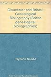 Gloucestershire and Bristol : a Genealogical bibliography