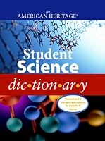The American Heritage? Student Science Dictionary