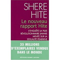 Le nouveau rapport Hite : L'enqu�te la plus r�volutionnaire jamais men�e sur la sexualit� f�minine