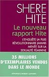 Le nouveau rapport Hite : L'enqu�te la plus r�volutionnaire jamais men�e sur la sexualit� f�minine