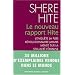 Le nouveau rapport Hite : L'enqu�te la plus r�volutionnaire jamais men�e sur la sexualit� f�minine