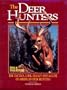 The Deer Hunters: The Tactics, Lore, Legacy and Allure of American Deer Hunting