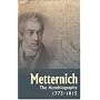 Metternich: The Autobiography, 1773-1815