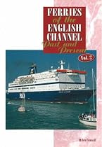 Ferries of the English Channel: v. 2: Past and Present