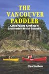 The Vancouver paddler: Canoeing and k...