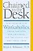 Chained to the Desk: A Guidebook for Workaholics, Their Partners and Children, and the Clinicians Who Treat Them