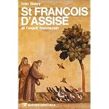 St Fran�ois d'Assise et l'esprit franciscainpar Ivan Gobry