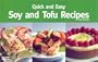 Quick and Easy Soy and Tofu Recipes