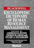 Blackwell Encyclopedic Dictionary of Human Resource Management (Blackwell Encyclopaedia of Management)