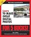 Books : Learn to Make Great Digital Photos for 5 Bucks (Learn for 5 Bucks)