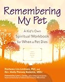 Remembering My Pet: A Kid`s Own Spiritual Remembering Workbook for When a Pet Dies