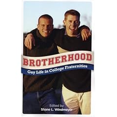 Brotherhood: Gay Life in College Fraternities