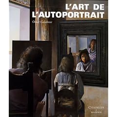 L'art de l'autoportrait : Histoire et th�orie d'un genre pictural