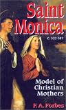 Saint Monica: C. 332-387 : Model of Christian Mothers