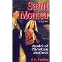 Saint Monica: C. 332-387 : Model of Christian Mothers