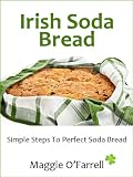 51WMJPieD6L. SL160  simple recipe for bread|IRISH SODA BREAD   SIMPLE STEPS TO PERFECT BROWN AND WHITE SODA BREAD EVERY TIME