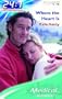 Where the Heart Is (Medical Romance S.)