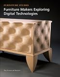 Furniture Makers Exploring Digital Technologies (Furniture Studio series)