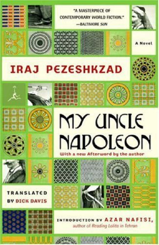 My Uncle Napoleon (Modern Library) by Iraj Pezeshkzad (30-Mar-2006) Paperback
