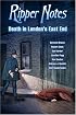 Ripper Notes: Death in London's East End